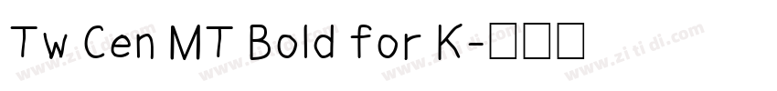 Tw Cen MT Bold for K字体转换
